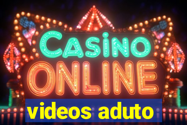 videos aduto